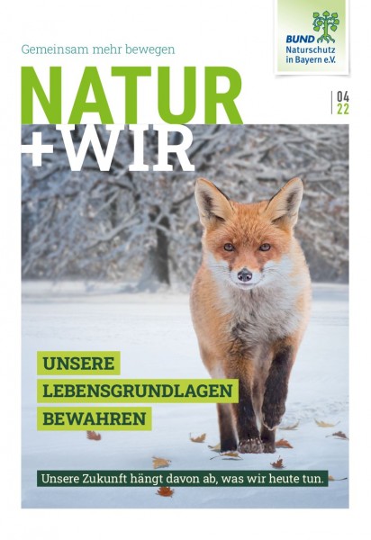 Natur+Wir, 4/2022 "Unsere Lebensgrundlagen